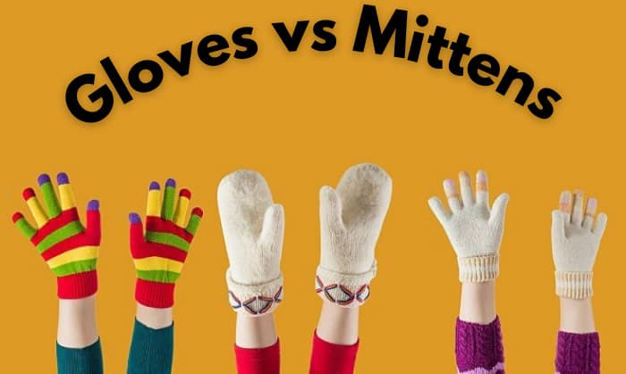 Gloves vs mittens