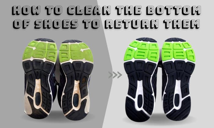 how to clean the bottom of shoes to return them