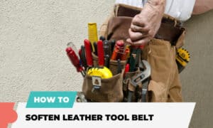 how to soften leather tool belt